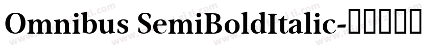 Omnibus SemiBoldItalic字体转换